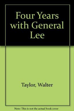 Four Years with General Lee Four Years with General Lee