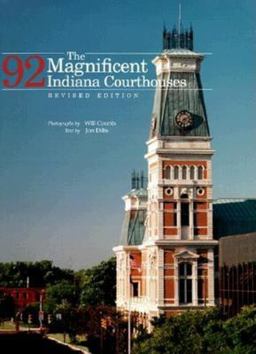 Magnificent 92 Indiana Courthouses, Revised Edition 2nd 9780253336385 Front Cover