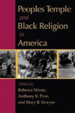 Peoples Temple and Black Religion in America Peoples Temple and Black Religion in America