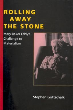 Rolling Away the Stone Mary Baker Eddy's Challenge to Materialism  9780253346735 Front Cover