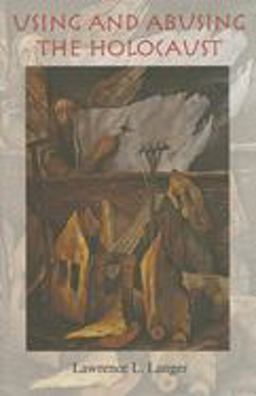 Using and Abusing the Holocaust  9780253347459 Front Cover