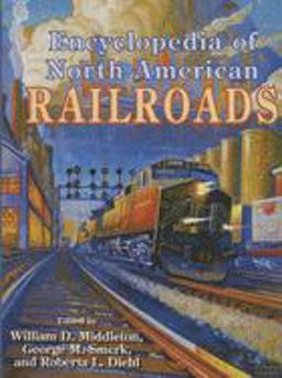 Encyclopedia of North American Railroads  9780253349163 Front Cover