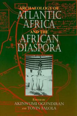 Archaeology of Atlantic Africa and the African Diaspora  9780253349194 Front Cover