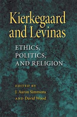 Kierkegaard and Levinas Kierkegaard and Levinas