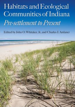 Habitats and Ecological Communities of Indiana Presettlement to Present  9780253356024 Front Cover