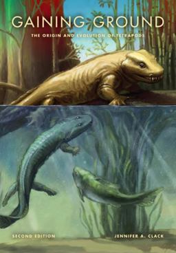 Gaining Ground, Second Edition The Origin and Evolution of Tetrapods 2nd 9780253356758 Front Cover