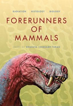 Forerunners of Mammals Radiation * Histology * Biology  9780253356970 Front Cover