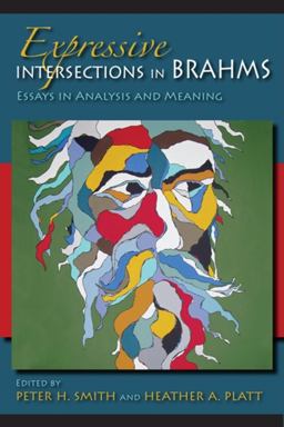Expressive Intersections in Brahms Essays in Analysis and Meaning  9780253357052 Front Cover