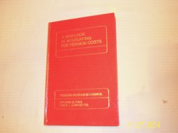 A New Look at Accounting for Pension Costs