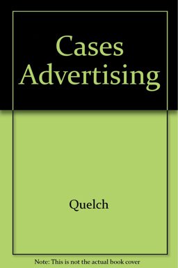Cases in Advertising and Promotion Management