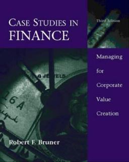 Case Studies in Finance Managing for Corporate Value Creation 3rd 9780256166989 Front Cover