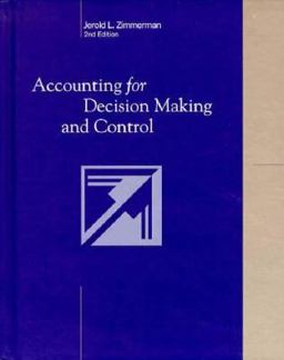 Accounting for Decision Making and Control