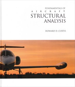 Fundamentals of Aircraft Structural Analysis Fundamentals of Aircraft Structural Analysis