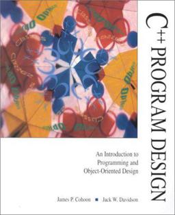 C++ Program Design : An Introduction to Programming and Object-Oriented Design 1st 9780256197440 Front Cover