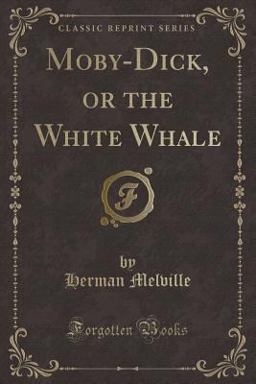 Moby-Dick, or the Whale (Classic Reprint)