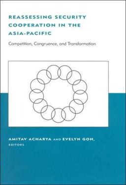 Reassessing Security Cooperation in the Asia-Pacific Reassessing Security Cooperation in the Asia-Pacific