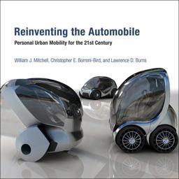 Reinventing the Automobile Personal Urban Mobility for the 21st Century  9780262013826 Front Cover