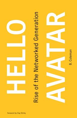 Hello Avatar Rise of the Networked Generation  9780262015714 Front Cover