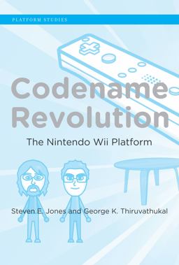 Codename Revolution The Nintendo Wii Platform  9780262016803 Front Cover