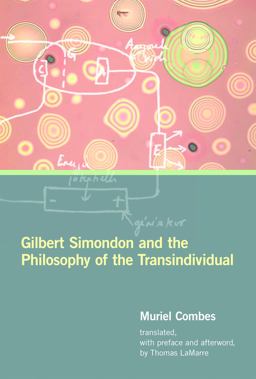 Gilbert Simondon and the Philosophy of the Transindividual  9780262018180 Front Cover