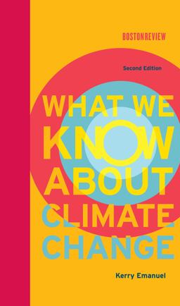 What We Know about Climate Change 2nd 9780262018432 Front Cover