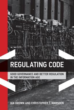 Regulating Code Good Governance and Better Regulation in the Information Age  9780262018821 Front Cover