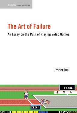 Art of Failure An Essay on the Pain of Playing Video Games  9780262019057 Front Cover