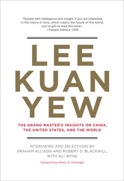 Lee Kuan Yew The Grand Master's Insights on China, the United States, and the World  9780262019125 Front Cover