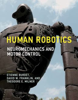 Human Robotics Neuromechanics and Motor Control  9780262019538 Front Cover