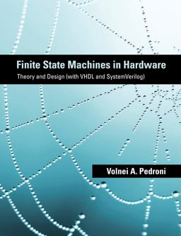 Finite State Machines in Hardware Theory and Design (with VHDL and SystemVerilog)  9780262019668 Front Cover