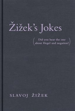 Zizek's Jokes (Did You Hear the One about Hegel and Negation?)  9780262026710 Front Cover