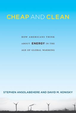 Cheap and Clean How Americans Think about Energy in the Age of Global Warming  9780262027625 Front Cover
