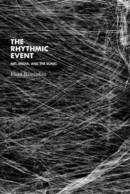 Rhythmic Event Art, Media, and the Sonic  9780262027649 Front Cover