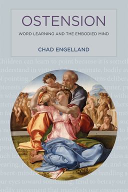 Ostension Word Learning and the Embodied Mind  9780262028097 Front Cover