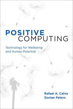 Positive Computing Technology for Well-Being and Human Potential  9780262028158 Front Cover