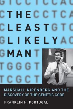 Least Likely Man Marshall Nirenberg and the Discovery of the Genetic Code  9780262028479 Front Cover