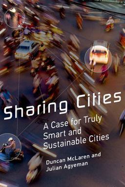Sharing Cities: A Case for Truly Smart and Sustainable Cities  9780262029728 Front Cover