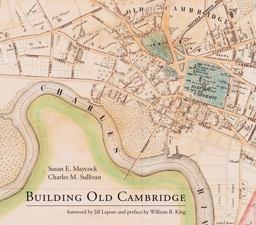 Building Old Cambridge Architecture and Development  9780262034807 Front Cover