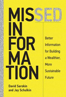 Missed Information Better Information for Building a Wealthier, More Sustainable Future  9780262034920 Front Cover