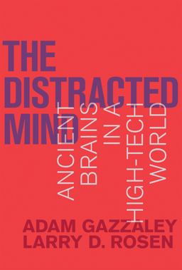 Distracted Mind Ancient Brains in a High-Tech World  9780262034944 Front Cover