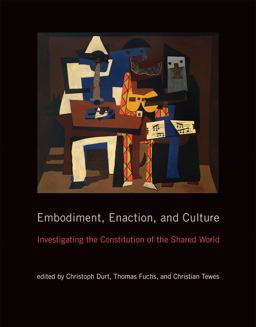 Embodiment, Enaction, and Culture Investigating the Constitution of the Shared World  9780262035552 Front Cover