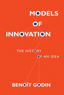 Models of Innovation The History of an Idea  9780262035897 Front Cover