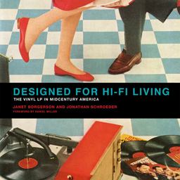 Designed for Hi-Fi Living The Vinyl LP in Midcentury America  9780262036238 Front Cover