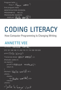 Coding Literacy How Computer Programming Is Changing Writing  9780262036245 Front Cover