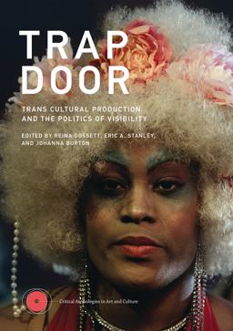 Trap Door Trans Cultural Production and the Politics of Visibility  9780262036603 Front Cover