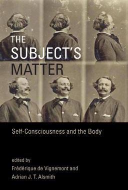 Subject's Matter Self-Consciousness and the Body  9780262036832 Front Cover