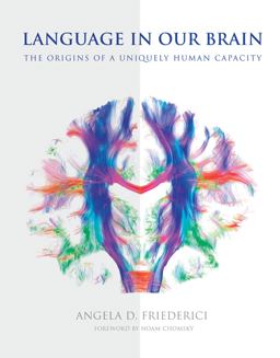 Language in Our Brain: The Origins of a Uniquely Human Capacity  9780262036924 Front Cover
