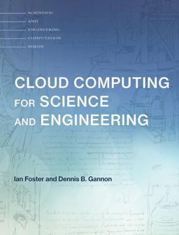 Cloud Computing for Science and Engineering  9780262037242 Front Cover