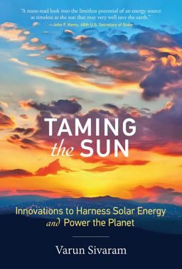 Taming the Sun Innovations to Harness Solar Energy and Power the Planet  9780262037686 Front Cover