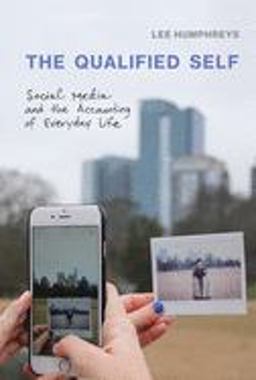 Qualified Self Social Media and the Accounting of Everyday Life  9780262037853 Front Cover